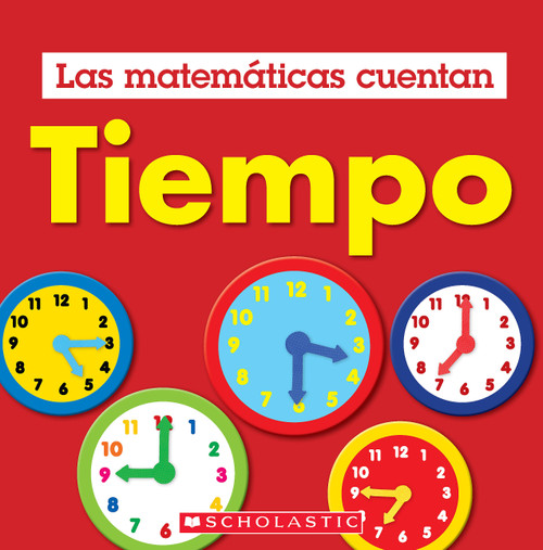 Tiempo (Las Matemáticas Cuentan): Time (Math Counts in Spanish) - 9781546133872 by Henry Pluckrose, 9781546133872
