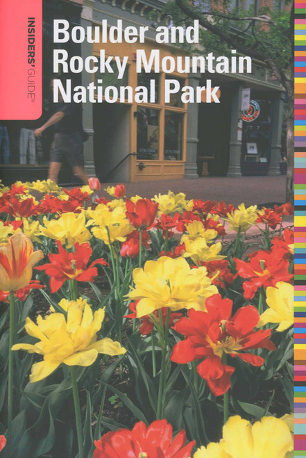 Insiders' Guide® to Boulder and Rocky Mountain National Park by Ann Leggett, 9780762750276