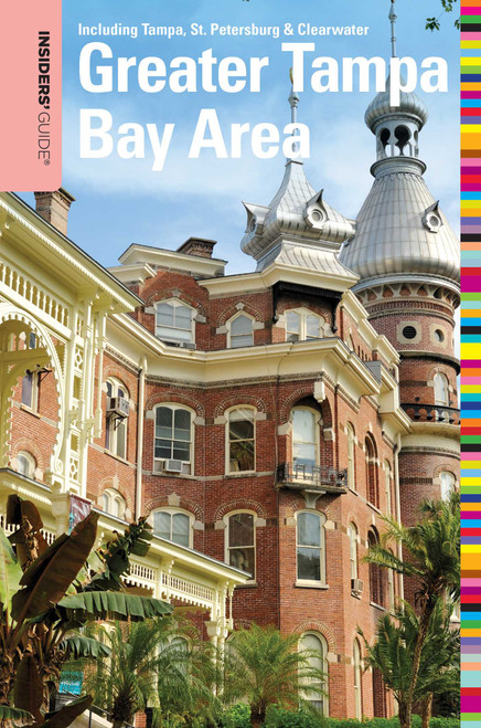 Insiders' Guide® to the Greater Tampa Bay Area (Including Tampa, St. Petersburg, & Clearwater) by Anne Anderson, 9780762753475