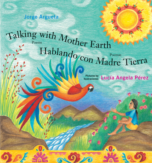 Talking with Mother Earth / Hablando con Madre Tierra - 9781779460196 by Jorge Argueta, Lucía Angela Pérez