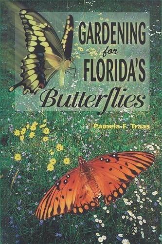 Gardening for Florida's Butterflies by Pamela F. Traas, 9780820004204