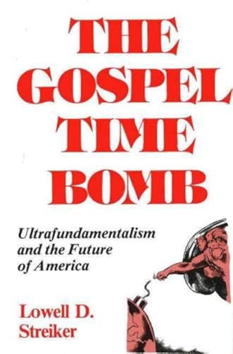 Gospel Time Bomb by Lowell D. Streiker, 9780879752590