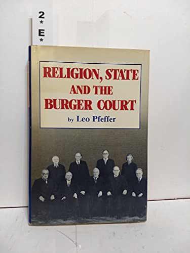 Religion, State and the Burger Court by Leo Pfeffer, 9780879752750