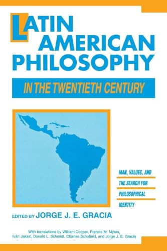 Latin American Philosophy in the Twentieth Century by Jorge J. E. Gracia, 9780879753337