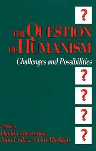 Question of Humanism by David Goicoechea, John Luik, Tim Madigan, 9780879756147