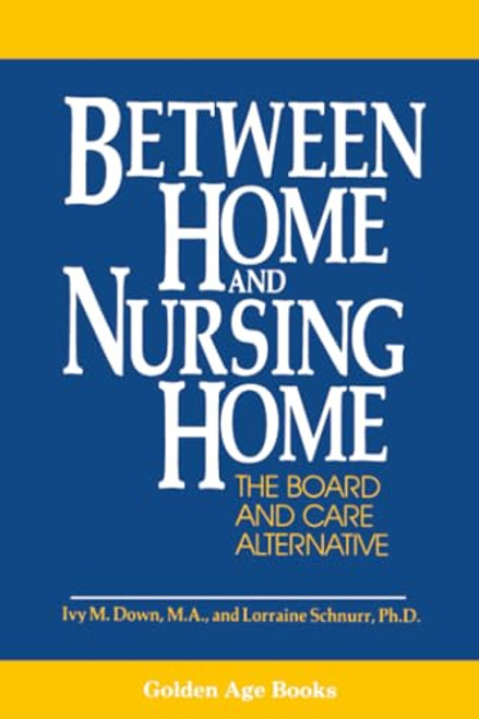 Between Home and Nursing Home - 9780879756208 by Ivy M. Down, 9780879756208