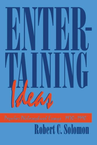 Entertaining Ideas by Robert C. Solomon, 9780879757533