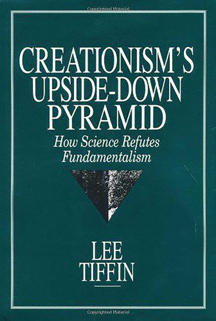 Creationism's Upside-Down Pyramid by Lee Tiffin, 9780879758981