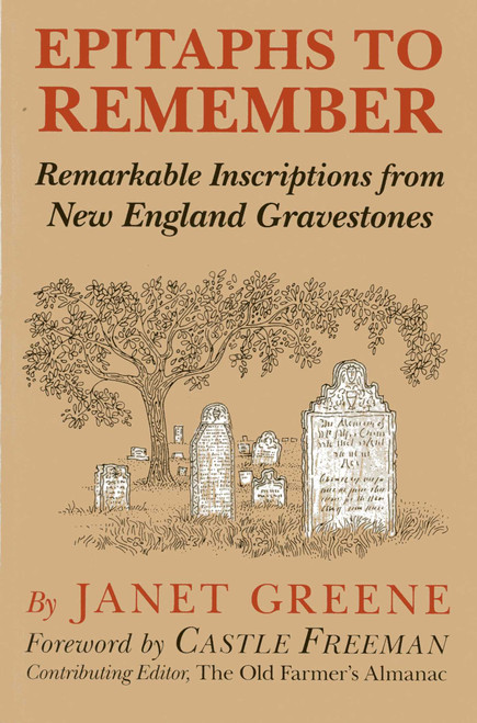 Epitaphs to Remember (Remarkable Inscriptions from New England Gravestones) by Janet Greene, 9780911469103