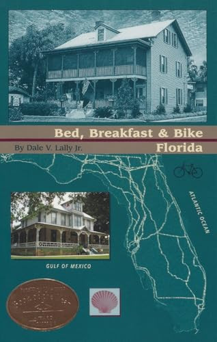 Bed, Breakfast & Bike Florida by Dale V. Lally, 9780933855243