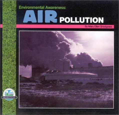 Air Pollution by Mary Ellen Snodgrass, Jody James, Marjorie L. Oelerich, Janet Wolanin, Vista III Design, 9780944280317
