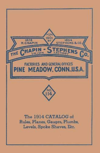 Chapin-Stephens Tools 1914 Catalog of Rules, Planes, Gauges, Plumbs, Levels, Spoke Shaves, Etc. by Emil Pollak, Martyl Pollak, 9780961808884