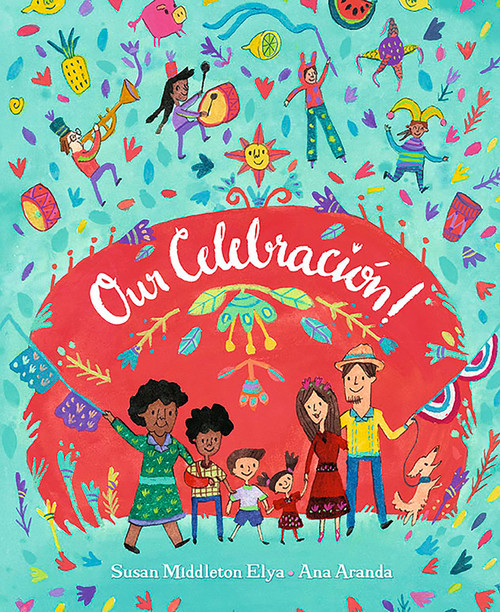 Our Celebración! - 9781643797335 by Susan Middleton Elya, Ana Aranda