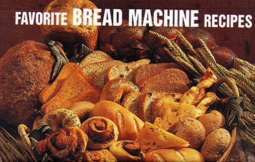 Favorite Bread Machine Recipes by Donna Rathmell German, 9781558671522