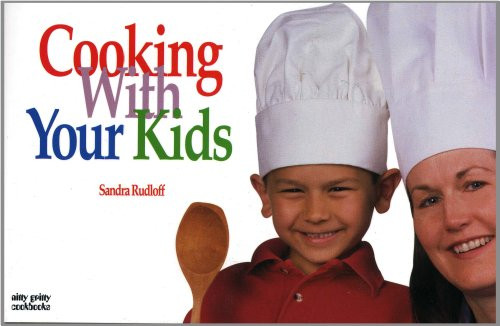 Cooking With Your Kids by Sandra Rudloff, 9781558672505