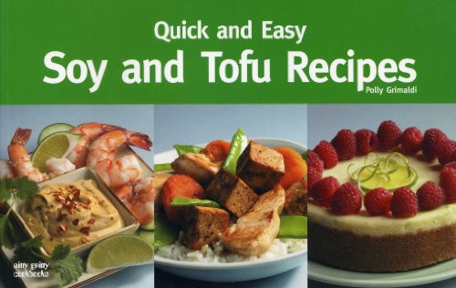 Quick and Easy Soy and Tofu Recipes by Polly Grimaldi, 9781558672925