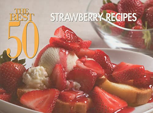 The Best 50 Strawberry Recipes by Bristol Publishing Staff, 9781558673403