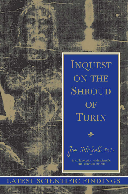 Inquest on the Shroud of Turin (Latest Scientific Findings) by Joe Nickell, 9781573922722