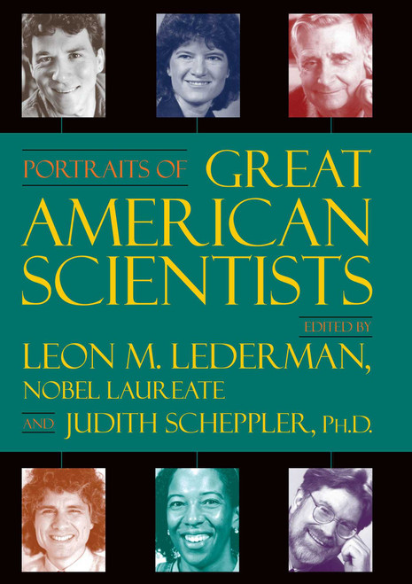 Portraits of Great American Scientists by Leon M. Lederman, Judith A. Scheppler, 9781573929325