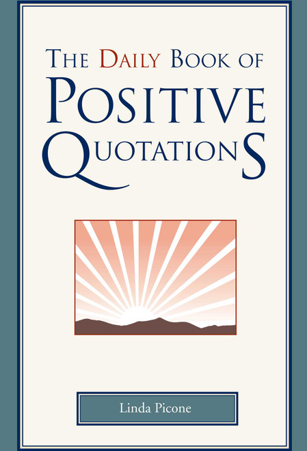 The Daily Book of Positive Quotations by Linda Picone, 9781577491743