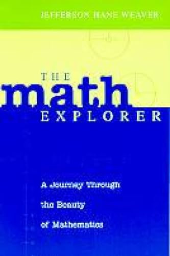 Math Explorer (A Journey Through the Beauty of Mathematics) by Jefferson Hane Weaver, 9781591021377