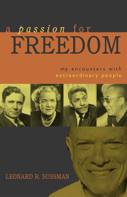 Passion for Freedom (My Encounters With Extraordinary People) by Leonard R. Sussman, 9781591021421