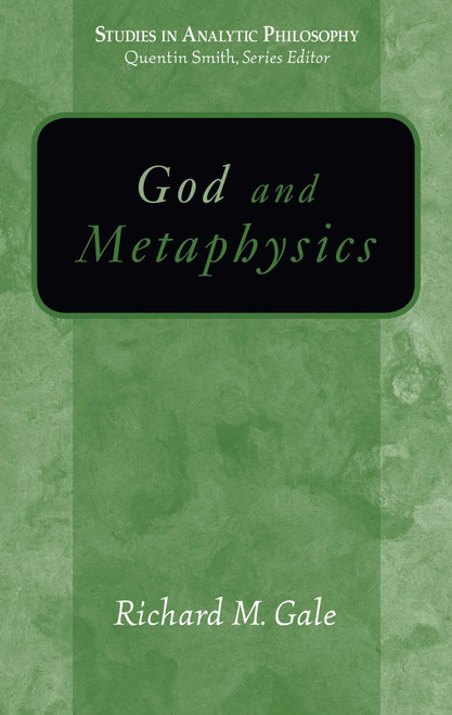 God And Metaphysics by Richard M. Gale, 9781591022695