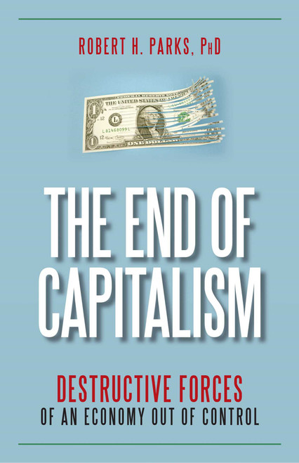 End of Capitalism by Robert H. Parks, 9781591027171