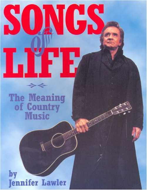 Songs of Life (The Meaning of Country Music) by Jennifer Lawler, 9781880654095