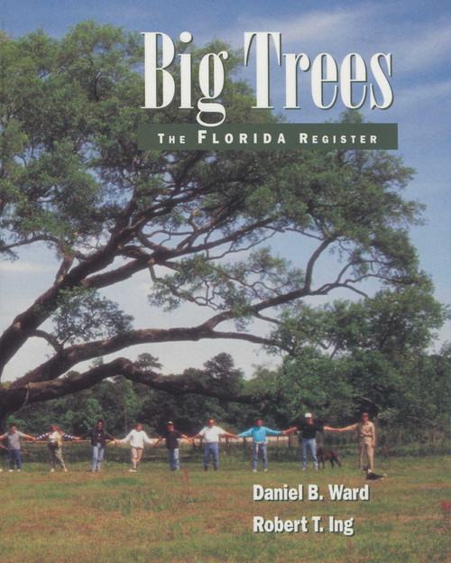 Big Trees (The Florida Register) by Daniel B. Ward, Robert T. Ing, 9781885258069