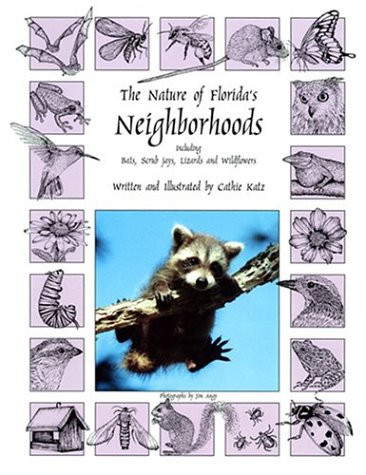 Nature of Florida's Neighborhoods (Including Bats, Scrub Jays, Lizards and Wildflowers) by Cathie Katz, 9781888025095