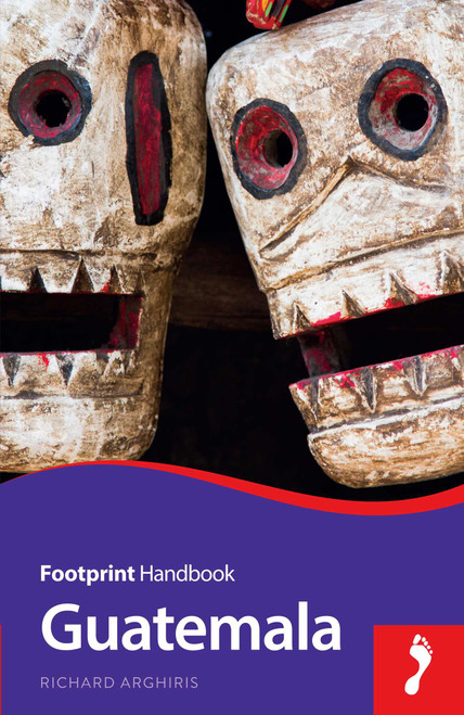 Guatemala Handbook by Richard Arghiris, Claire Boobbyer, 9781909268692
