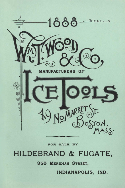 Wm. T. Wood & Co. Ice Tools 1888 by W. T. Wood, 9781931626422