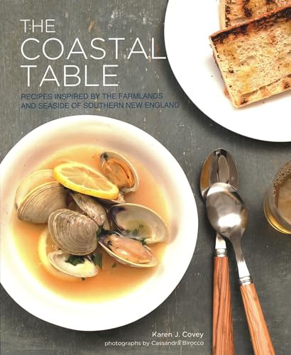 Coastal Table (Recipes Inspired by the Farmlands and Seaside of Southern New England) by Karen Covey, 9781934598108