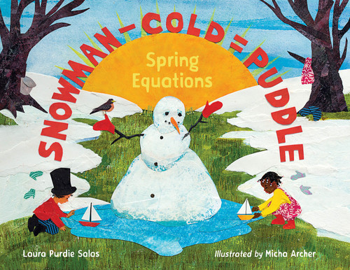 Snowman - Cold = Puddle (Spring Equations) - 9781623542566 by Laura Purdie Salas, Micha Archer, 9781623542566