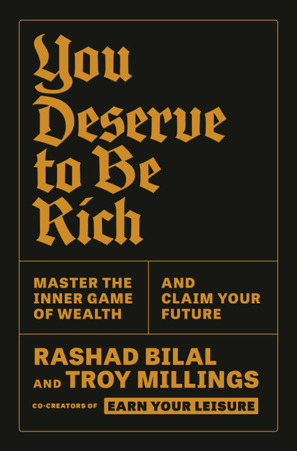 You Deserve to Be Rich (Master the Inner Game of Wealth and Claim Your Future) by Rashad Bilal, Troy Millings, 9780593728192
