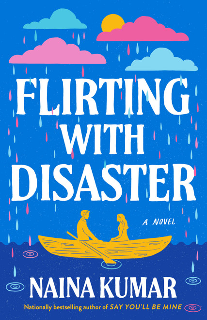 Flirting With Disaster (A Novel) by Naina Kumar, 9780593723906