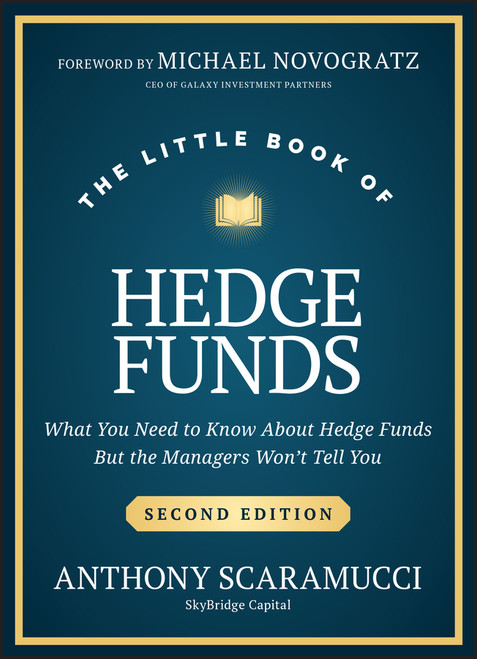 The Little Book of Hedge Funds (What You Need to Know About Hedge Funds, but the Managers Won't Tell You) - 9781394286676 by Anthony Scaramucci, Michael Novogratz, 9781394286676
