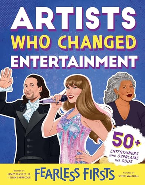 Fearless Firsts: Artists Who Changed Entertainment by James Buckley Jr., Steffi Walthall, Ellen Labrecque, 9781728275093