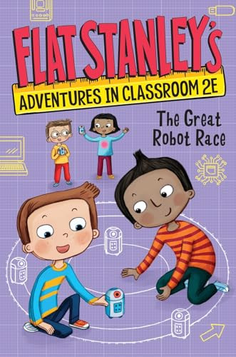 Flat Stanley's Adventures in Classroom 2E #4: The Great Robot Race by Jeff Brown, Kate Egan, Nadja Sarell, 9780063095076