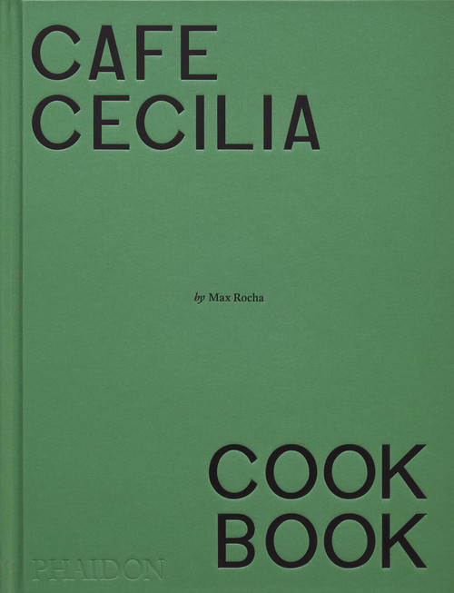 Café Cecilia Cookbook by Max Rocha, Diana Henry, 9781838668600
