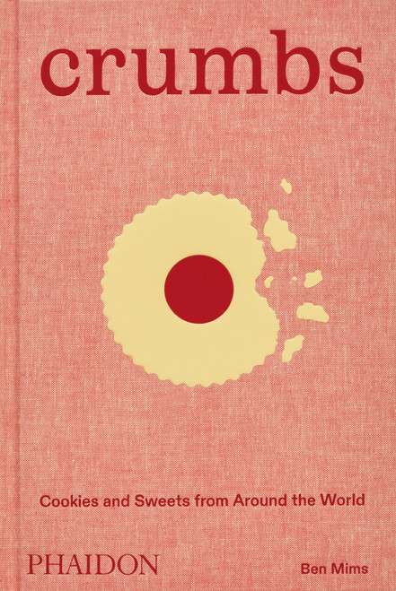Crumbs (Cookies and Sweets from Around the World) by Ben Mims, 9781838668860
