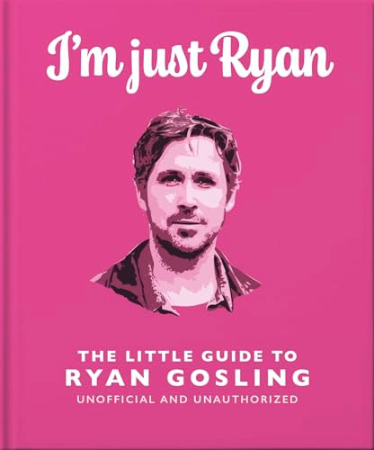 I'm Just Ryan: The Little Guide to Ryan Gosling by OH, 9781035422333