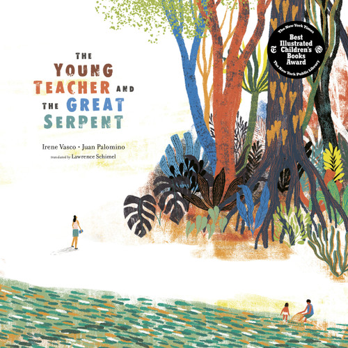 The Young Teacher and the Great Serpent by Irene Vasco, Juan Palomino, Lawrence Schimel, 9780802856173