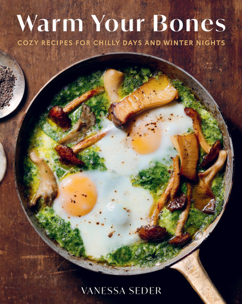 Warm Your Bones (Cozy Recipes for Chilly Days and Winter Nights - A Cookbook) by Vanessa Seder, 9781454954149