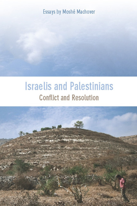 Israelis and Palestinians (Conflict and Resolution) by Moshé Machover, 9781608461486