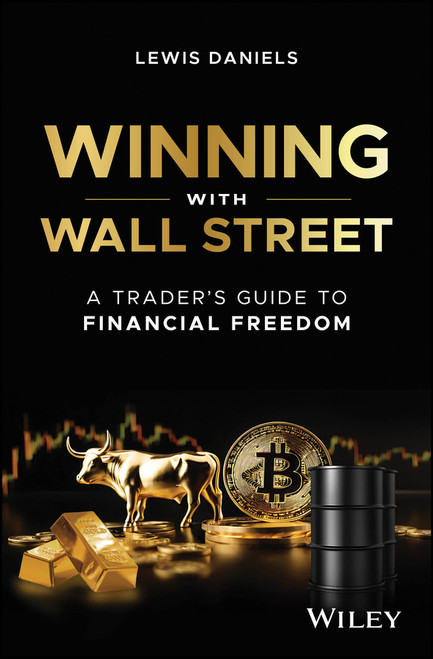 Winning with Wall Street (A Trader's Guide to Financial Freedom) by Lewis Daniels, 9781394285037