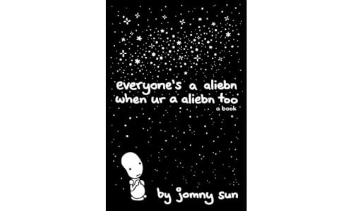 Everyone's a Aliebn When Ur a Aliebn Too (A Book) by Jomny Sun, 9780062569028