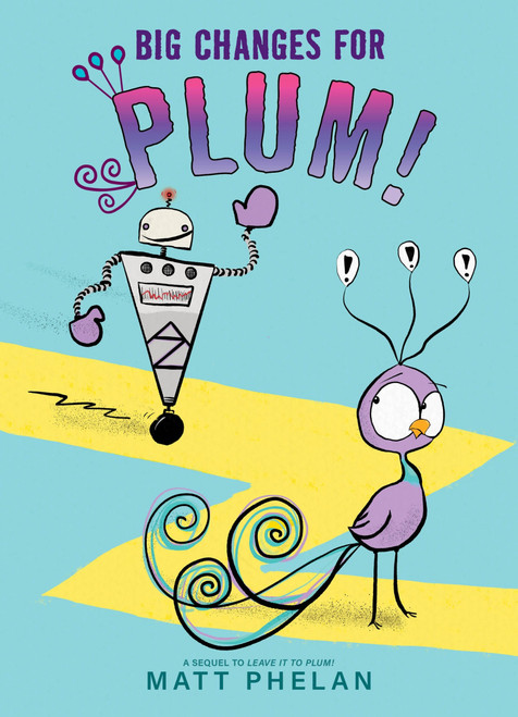 Big Changes for Plum! by Matt Phelan, Matt Phelan, 9780063296343