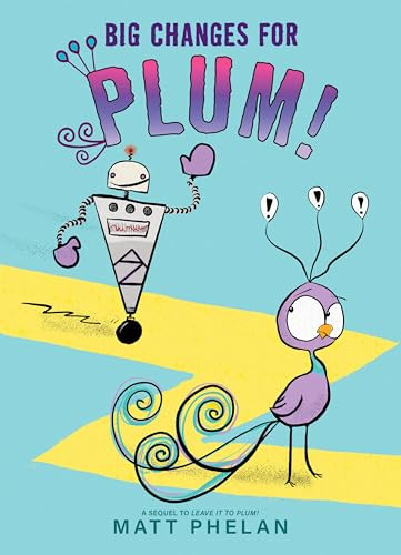 Big Changes for Plum! by Matt Phelan, Matt Phelan, 9780063296343